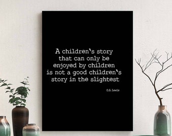 Book Reading Print, CS Lewis Quote, Unframed Literary Art Print, A Childrens Story Quote Print, Ideal Literary Gift Print