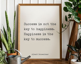 Albert Schweitzer Quote Print Inspirational Poster, Happiness Is The Key To Success Print, Psychology Art Print Unframed & Framed Art
