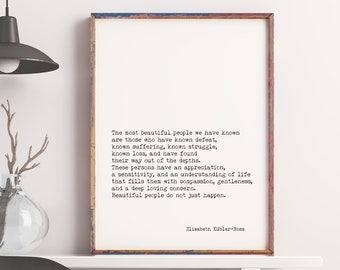 Quote Print Elisabeth Kubler-Ross, The Most Beautiful People Art Print, Black & White Inspirational Life Quote Poster