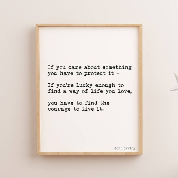 Way Of Life You Love Life Quote Motivational Print, Inspirational Quote Print Featuring A John Irving Quote In Black & White unframed