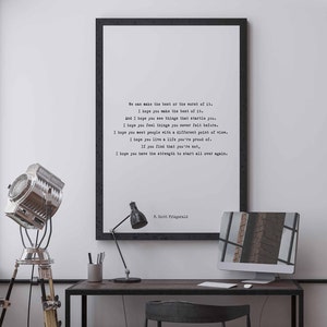 May include: A framed vertical wall art print featuring black typewriter-style text on a white background. The quote reads: We can make the best or the worst of it. I hope you make the best of it. And I hope you see things that startle you.