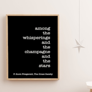 F Scott Fitzgerald Champagne and Stars Quote Inspirational Print in Black & White or Color, Framed or Unframed