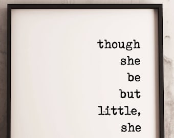 Framed Art Though She be but Little She is Fierce - Shakespeare Quote Home Decor,  black & white framed print, Midsummers Nights Dream