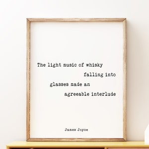 James Joyce Quote Print, The Light Music Of Whisky Falling Into Glasses, Black And White Print, Typography Quote Print Unframed & Framed Art