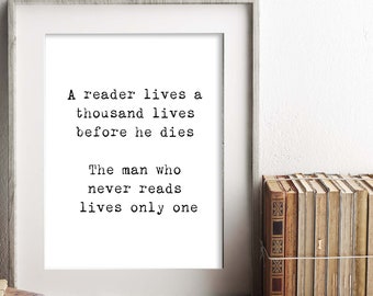 A Reader Lives A Thousand Lives Quote Print, Book Quote Decor Black & White Art, Book Reading Print, Library Art Print Framed or Unframed