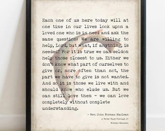 Norman Maclean Each One Of Us Quote Print - A River Runs Through It Fly Fishing Decor