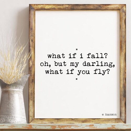 What If I Fall Oh My Darling What If You Fly Inspirational Etsy