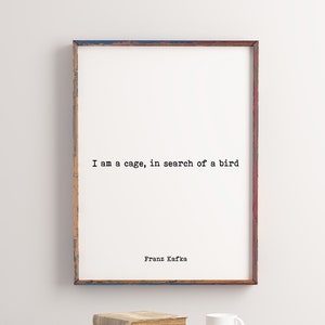 Franz Kafka Quote Print – I Am a Cage in Search of a Bird, Literary Wall Art, Typewriter Style, Framed or Unframed