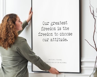 Viktor Frankl Inspirational Print, Our Greatest Freedom Is The Freedom To Choose Our Attitude Man's Search For Meaning, Unframed Framed Art