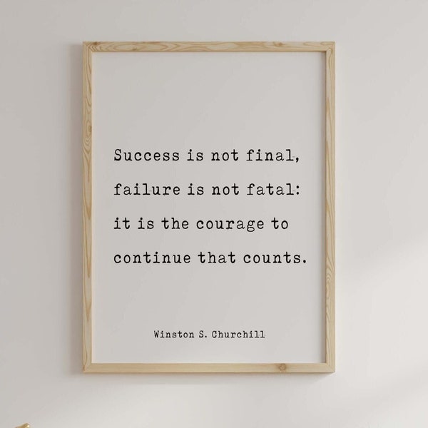 Winston Churchill Quote Print, Success Is Not Final, Failure Is Not Fatal Life Quote  Modern Minimalist Art Inspirational