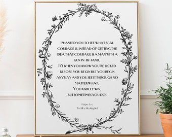Real Courage Quote Harper Lee To Kill a Mockingbird, Inspiring Literary Gifts Framed or Unframed, Floral Botanical Literary Art Print