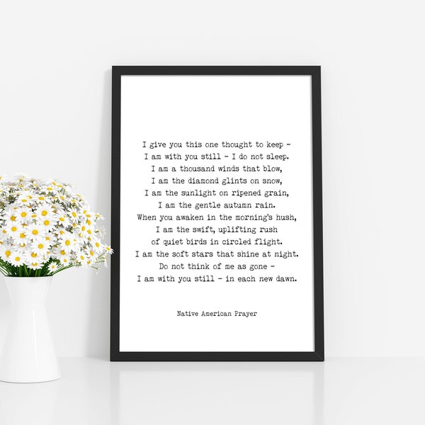 Native American Prayer Quote Print in Black & White, I Give You This One Thought Inspirational Gift Wall Art Print