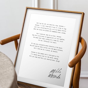 Pablo Neruda Liebesgedicht Wand Kunst Druck, Don’t Go Far Off Romantisches Poesie Poster, Literaturzitat für Schlafzimmer oder als Geschenk zum Jahrestag