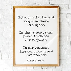 Viktor Frankl Quote Print, Between Stimulus And Response There Is A Space Wall Art Print, Philosophy Art Print, Unframed or Framed Art