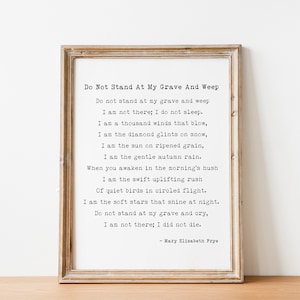 Mary Elizabeth Frye Poem Print, Do Not Stand At My Grave And Weep; Literary Gift Print, Poetry Print, Unframed or Framed in Black & White