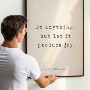 Walt Whitman Quote Print Do Anything, But Let It Produce Joy Inspirational Print, Leaves of Grass Wall Art