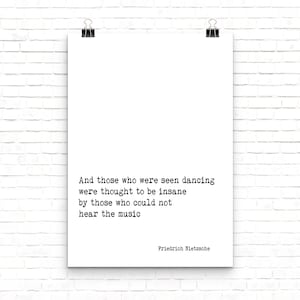 Friedrich Nietzsche Quote Print , And those who were seen dancing  Print, Psychology Art Print, Psychologist Print with Quotation