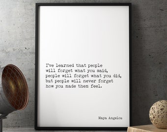 Maya Angelou Inspirational Quote Print, People Will Remember How You Made Them Feel, Unframed and Framed Wall Art