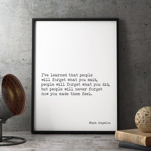 Maya Angelou Inspirational Quote Print, People Will Remember How You Made Them Feel, Unframed and Framed Wall Art