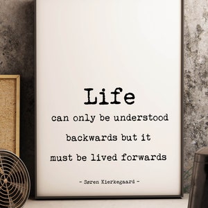 Soren Kierkegaard Quote Print, Life Can Only Be Understood Backwards