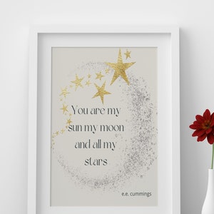 You Are My Sun My Moon All My Stars e.e. cummings Love Quote Print, Unframed Love Poetry Art