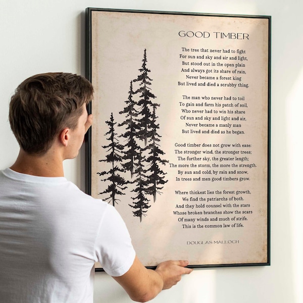 Good Timber Poem LDS Gift, Thomas S Monson Mormon Quote, Douglas Malloch Print Unframed Or Framed Art Inspirational Gift