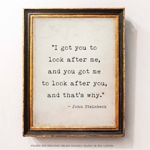John Steinbeck Quote Print, Of Mice and Men, I Got You Print in Black & White or Vintage Style