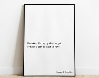 Winston Churchill Life Quote Moderne Minimalistische Kunst Inspirerende Print, Black & White Office Decor, We maken een leven door wat we geven