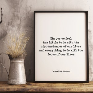 The Joy We Feel Quote Print for LDS Gift, Mormon Quote,Poetry Wall Art, Inspirational Gift Russell M Nelson Print