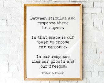 Viktor Frankl Quote Print, Between Stimulus And Response There Is A Space Wall Art Print, Philosophy Art Print, Unframed or Framed Art