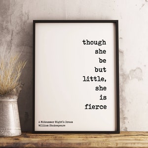 Framed Art Though She be but Little She is Fierce - Shakespeare Quote Home Decor,  black & white framed print, Midsummers Nights Dream