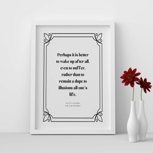 Kate Chopin The Awakening Quote Unframed Typography Print, Inspirational Print Gift in Black & White, Better to Wake Up