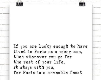 Paris Is A Moveable Feast Hemingway Quote Print, Book Quote Unframed Black & White Wall Art Prints