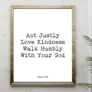 Micah 6:8 Bible Verse Print — Act Justly Love Kindness Walk Humbly Wall Art