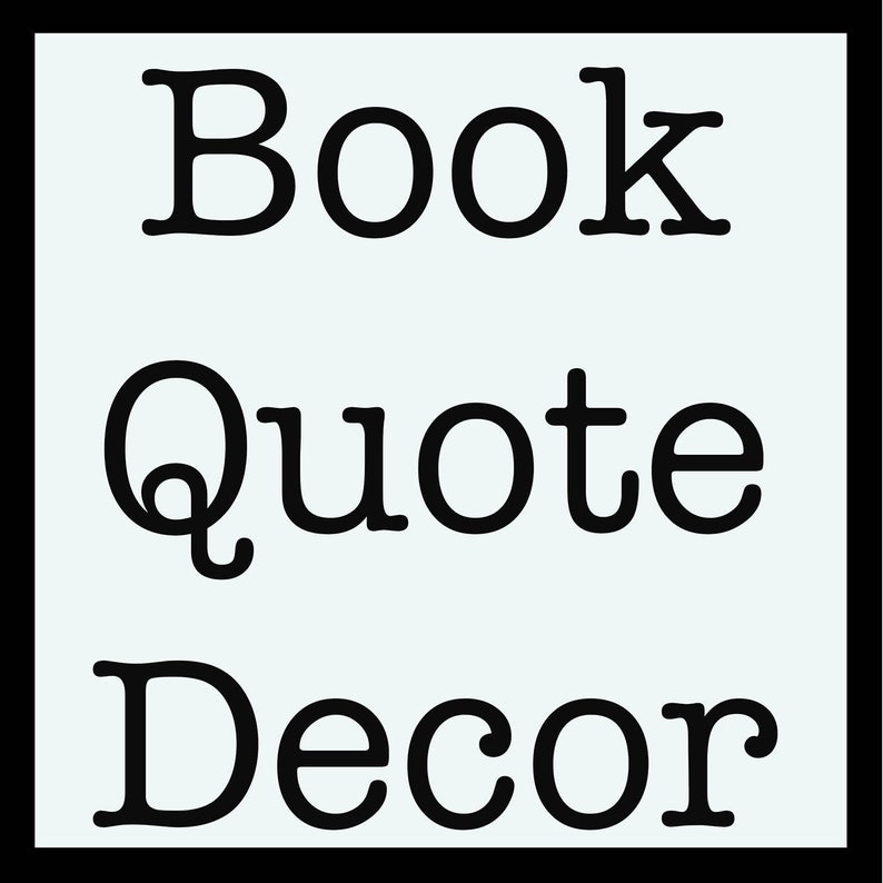 May include: Black and white text graphic with the words "Book Quote Decor" on a light blue background.
