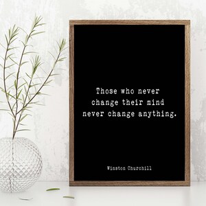 Winston Churchill Quote Print – Those Who Never Change – Motivational ...