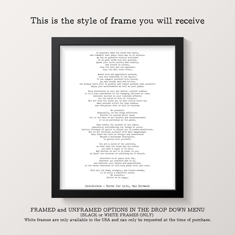 May include: A black and white framed print of a poem titled "Desiderata - Words for Life" by Max Ehrmann. The poem is printed in a typewriter font and includes advice on living a good life. The frame is a simple, modern style.