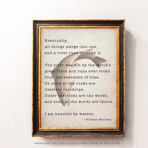 A river runs through it, Norman Maclean Quote Print Fly fishing Decor art, Home Decor Office decor