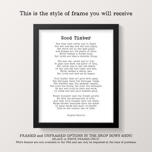 Pu&ograve; includere: Stampa incorniciata in nero con la poesia "Good Timber" di Douglas Malloch su sfondo bianco. Il testo in basso recita "FRAMED and UNFRAMED OPTIONS IN THE DROP DOWN MENU".