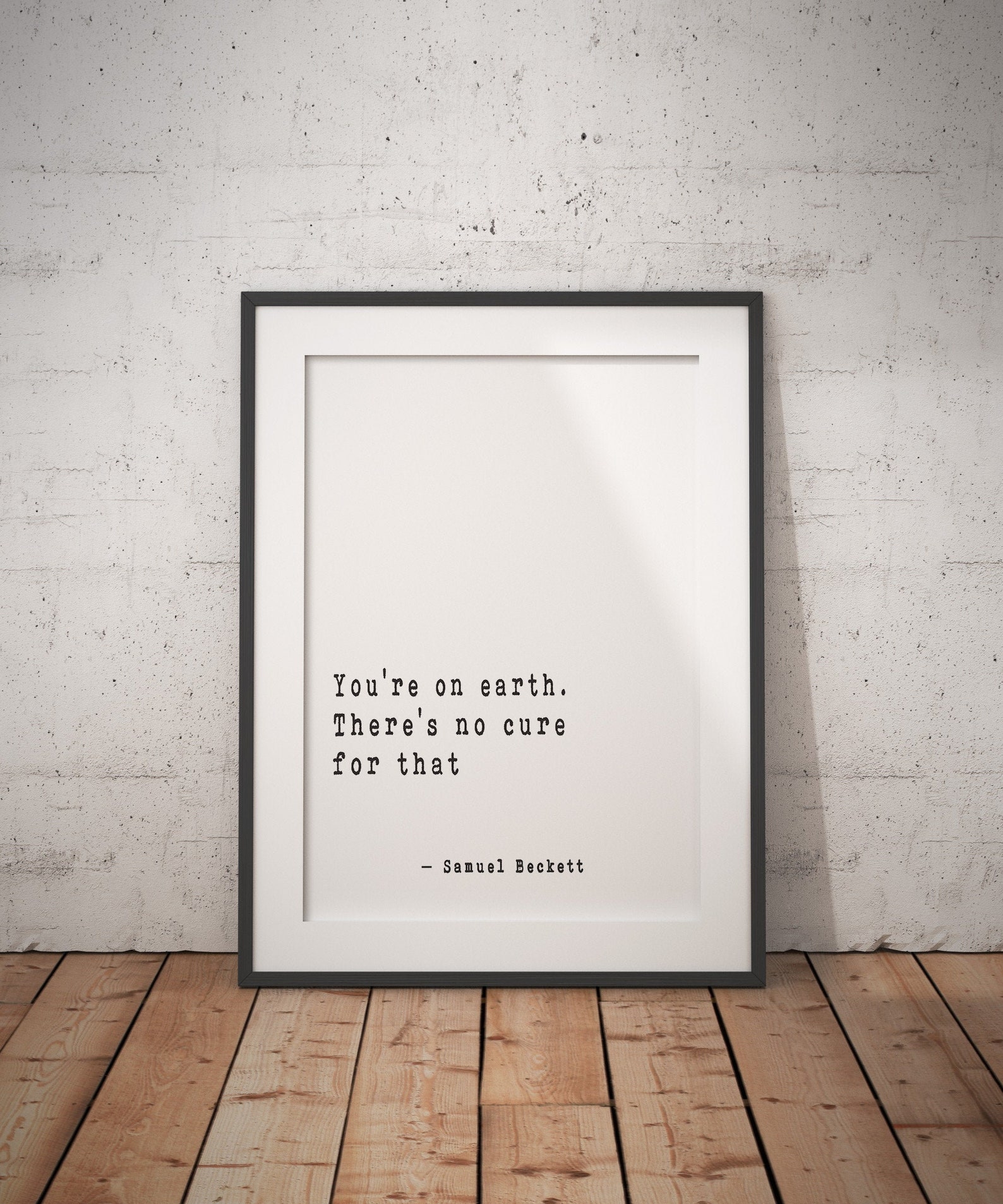 Samuel Beckett Wall Art You're on Earth, Literary Quote Print Framed or ...