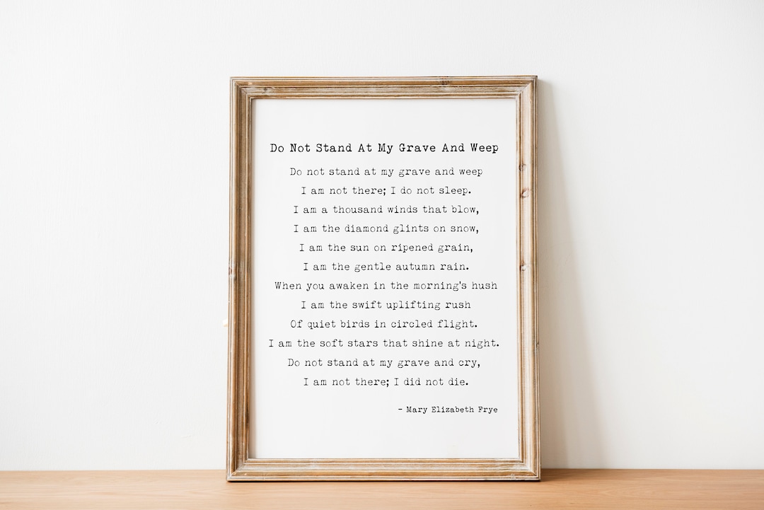 Mary Elizabeth Frye Poem Print, Do Not Stand at My Grave and Weep Literary Gift Print, Poetry