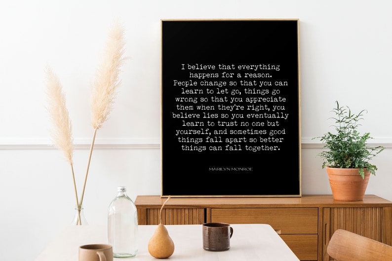 Marilyn Monroe Quote Print I Believe That Everything Happens For A Reason, Black & White Wall Art Quote Print Unframed / Framed Wall Decor image 4