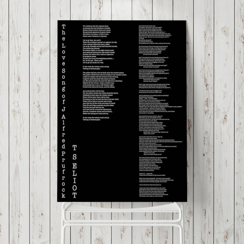 May include: Black and white poster with the text "The Love Song of J. Alfred Prufrock" by T.S. Eliot. The poem is printed in a white font on a black background.