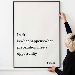 Seneca Quote Print, Luck Is What Happens When Preparation Meets Opportunity Philosopher Print FRAMED and UNFRAMED OPTIONS