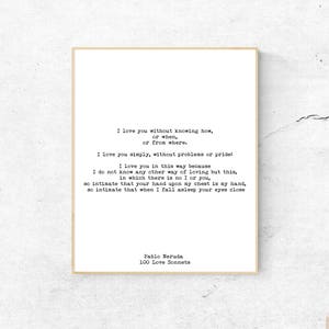 Pablo Neruda Art Print, Love Poem Print, Love Verse Print, I Love You Without Knowing How, Love Poetry Art, Gallery Wall Idea