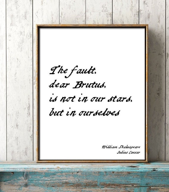 The Fault, Dear Brutus, Is Not In Our Stars Caesar Shirt The Fault, Dear Brutus, Is Not In Our Stars Caesar Shirt