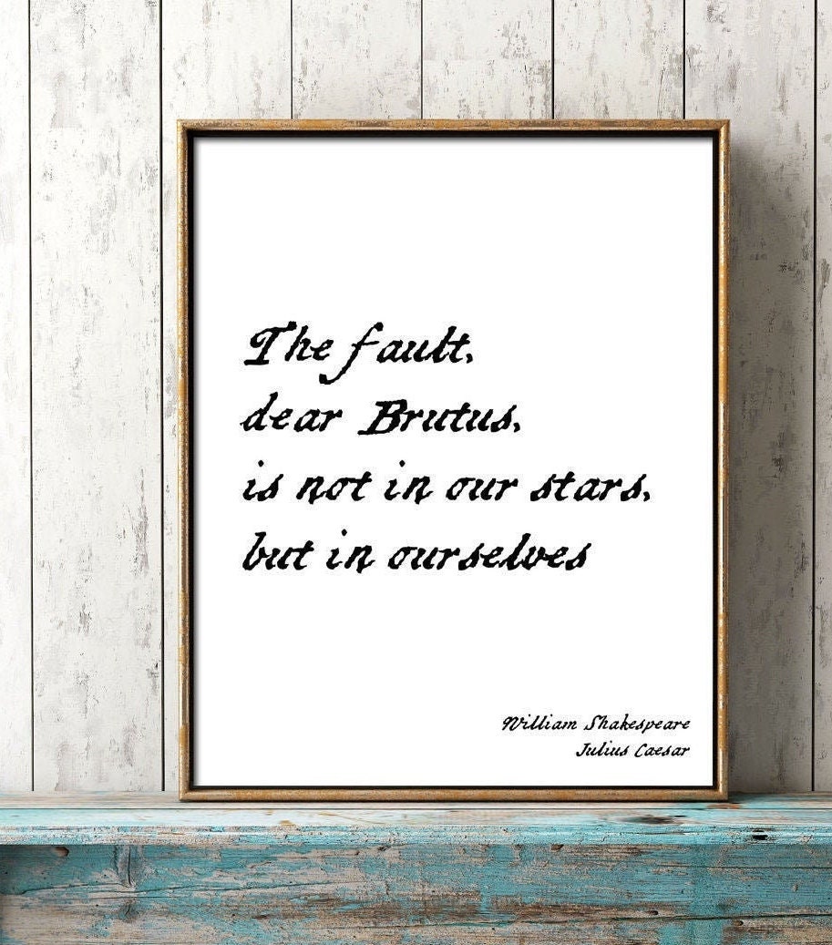 The Fault, Dear Brutus, Is Not In Our Stars Caesar Shirt The Fault, Dear Brutus, Is Not In Our Stars Caesar Shirt