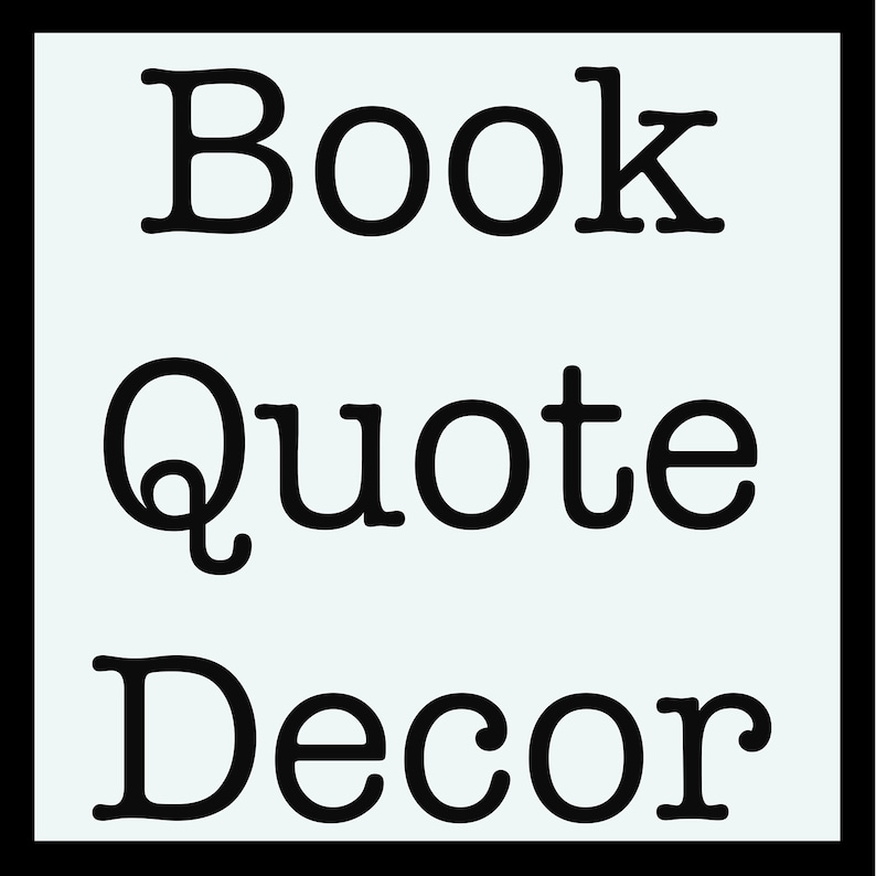 May include: Black and white text graphic with the words "Book Quote Decor" on a light blue background.