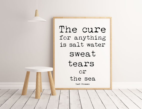 Isak Dinesen Salt Water Cure Quote Print, Inspirational Gift, Bathroom, Laundry, Washroom or Powder Room Decor in black and white