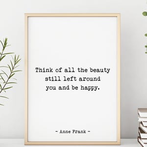 Anne Frank Quote Print – “Think of All the Beauty” Inspirational Wall Art, Literary Home Decor, Motivational Gift for Book Lovers